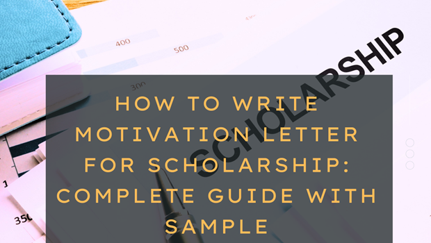 How to Write Motivation Letter for Scholarship