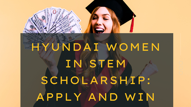 Hyundai Women in STEM Scholarship
